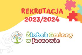 Wyniki rekrutacji do Żłobka Gminnego w Jaczowie na rok szkolny 2023/2024
